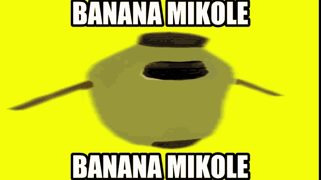 a picture of a banana with the words banana mikole on it