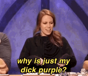 a woman says why is just my dick purple while sitting at a table