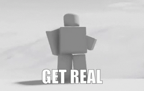 Roblox Roblox Get Real GIF - Roblox Roblox Get Real Roblox Get Real Tds GIFs