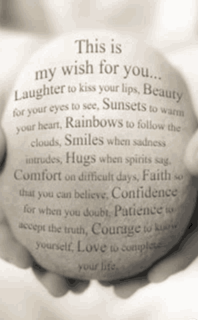 a quote that says this is my wish for you laugher to kiss your lips beauty for your eyes to see sunsets to warm your heart