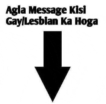 a black arrow pointing down with the words `` aga message kisi gay / lesbian ka hoga '' below it .
