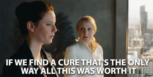 If We Find A Cure Thats The Only Way GIF - If We Find A Cure Thats The Only Way Worth It GIFs
