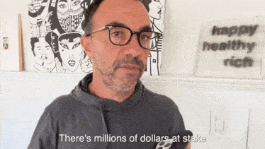 a man wearing glasses and a gray shirt says there 's millions of dollars at stake