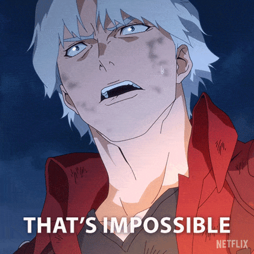 a picture of a man with the words that 's impossible