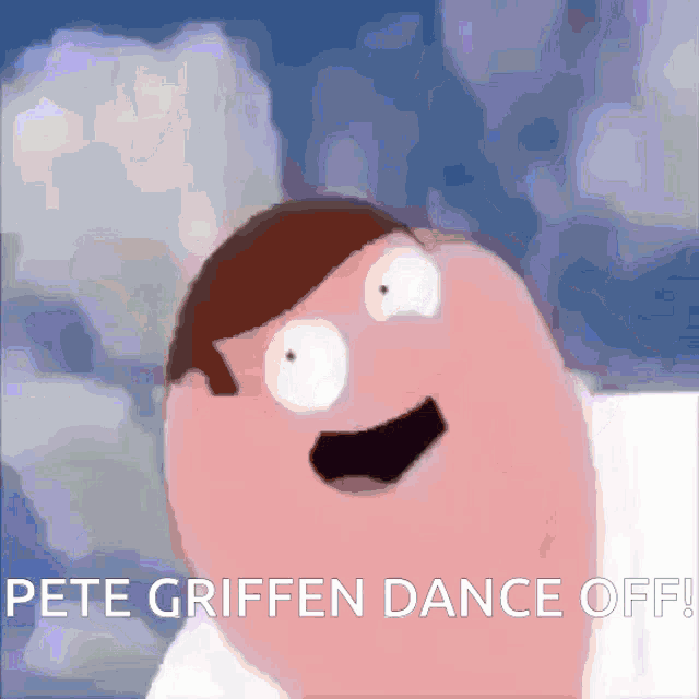 a picture of peter griffin with the words pete griffen dance off