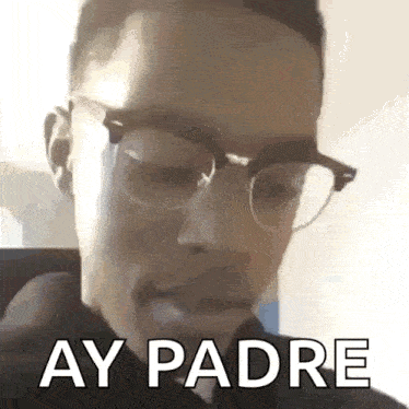 a man wearing glasses and a mustache is making a funny face and says ay padre .
