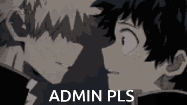 a black and white drawing of two anime characters looking at each other with the words `` admin pls '' .