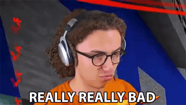 a man wearing headphones says really really bad