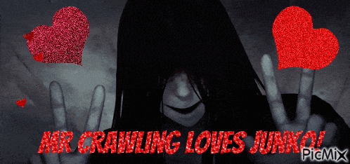 a picture of a person with the words mr crawling loves junko