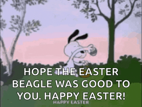 a cartoon of snoopy saying " hope the easter beagle was good to you . happy easter "
