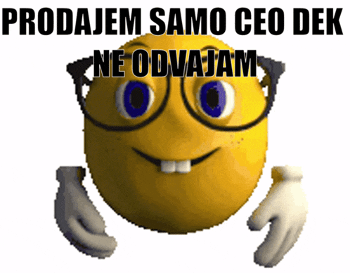 a smiley face with glasses and the words " prodajem samo ceo dek ne odvajam " below it