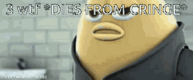 a yellow cartoon character with glasses and the words 3 wtf dies from cringe