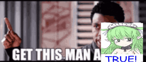 a man is pointing at a picture of a girl with green hair and the words get this man a true