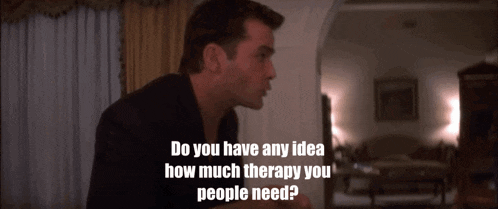 a man in a black suit says do you have any idea how much therapy your people need