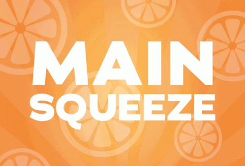 Main Squeeze Squeeze GIF - Main Squeeze Squeeze Citrus GIFs