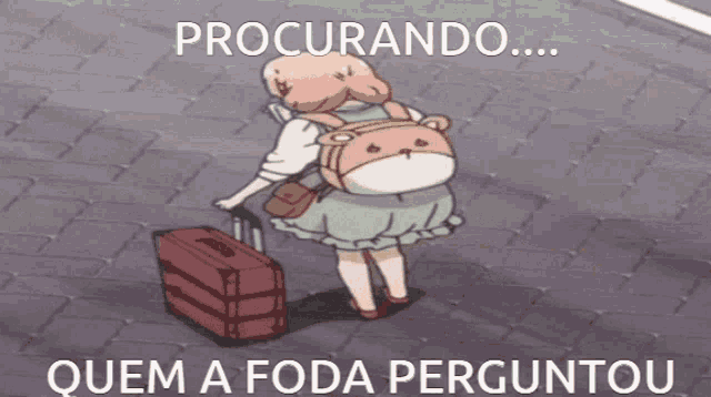 a girl with a backpack is pulling a suitcase with the words procurando quem a foda perguntou