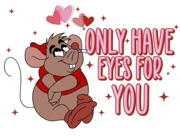 a picture of a mouse with the words only have eyes for you