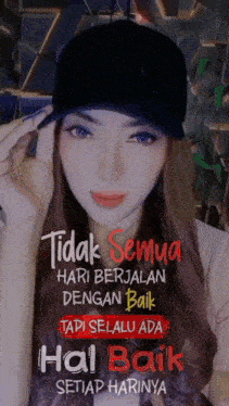 a woman wearing a black hat with the words tidak semua hari berjalan dengan baik on it