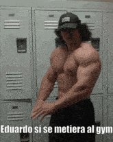 a shirtless man in a locker room with the words eduardo si se meteria al gym