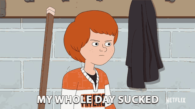 a cartoon character says " my whole day sucked " while holding a hockey stick