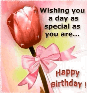 a birthday card with a red rose with a pink bow and the words `` wishing you a day as special as you are ... happy birthday ''