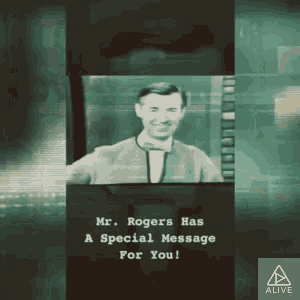 mr. rogers has a special message for you on a tv screen