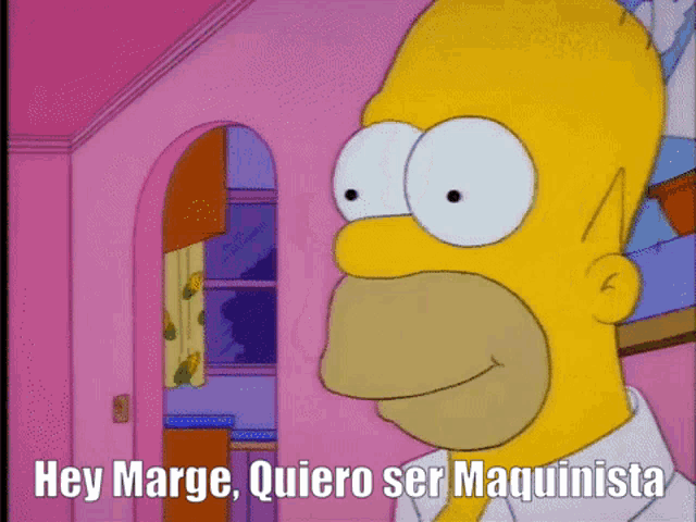 homer simpson says hey marge quiero ser maquinista in a pink room