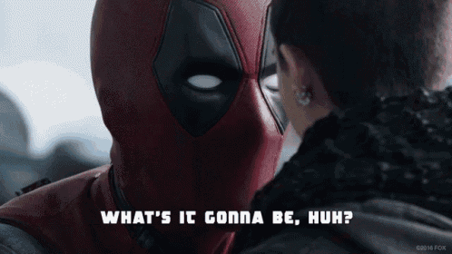 a man in a deadpool costume is looking at a woman and says what 's it gonna be huh ?