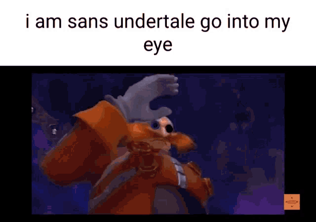 i am sans undertale go into my eye is a meme of sonic the hedgehog .