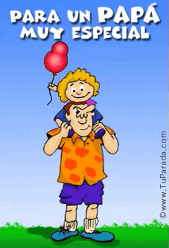 a cartoon of a man carrying a child on his shoulders with the words para un papa muy especial