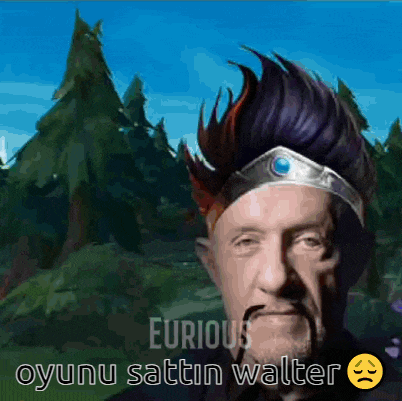 a man with a beard and a crown on his head with the words " eurious oyunu sattin walter " below him