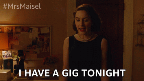 I Have A Gig Tonight Job GIF - I Have A Gig Tonight Job Client GIFs