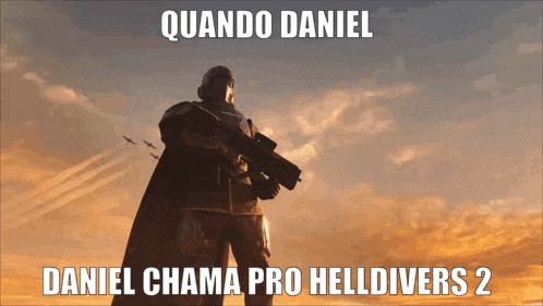 a man holding a gun with the words quando daniel daniel chama pro helldivers 2 on the bottom