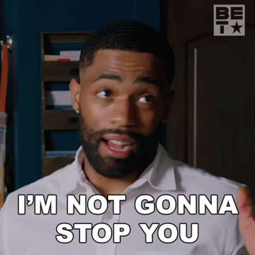 Im Not Gonna Stop You Mike Alexander GIF - Im Not Gonna Stop You Mike Alexander Bruh Show GIFs