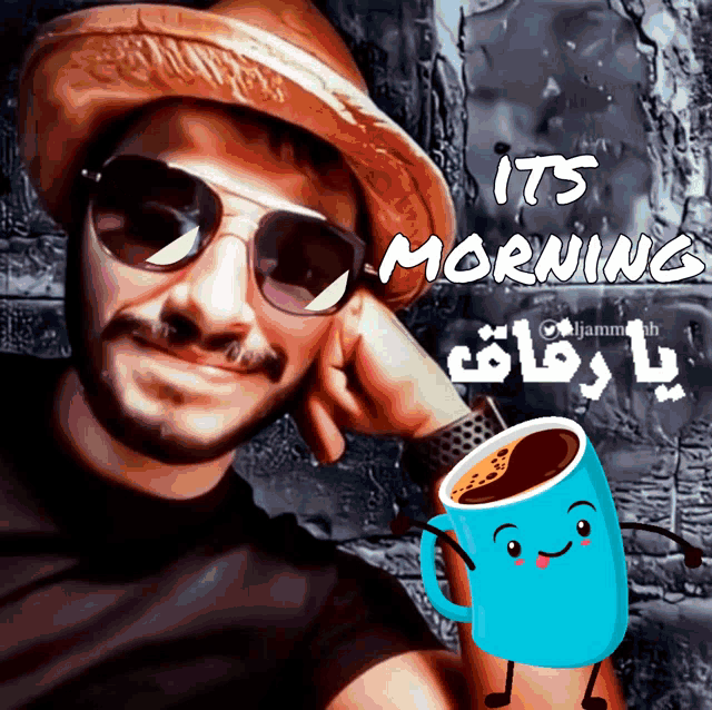 a man wearing sunglasses and a hat is next to a cup of coffee that says " its morning "