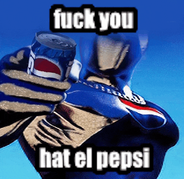 a man holding a can of pepsi with the words " fuck you hat el pepsi " on the bottom