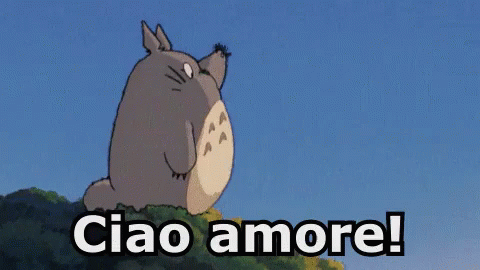 Ciao Amore Ciao Amore Mio Buona Giornata Fa Attenzione Totoro GIF - Bye Sweetheart Enjoy Your Day Take Care GIFs