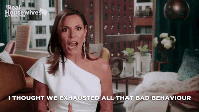 a woman in a white dress says " i thought we exhausted all that bad behavior "