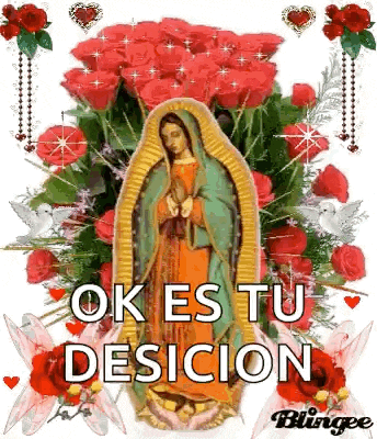 a statue of the virgin mary is surrounded by red roses and hearts and says `` ok es tu desicion '' .