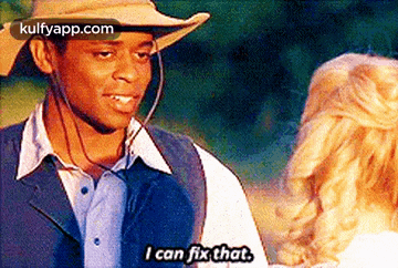 a man in a cowboy hat says i can fix that to a woman .