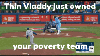thin vladdy just owned your poverty team is displayed on a baseball field