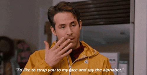 Ryan Reynolds Strap You To My Face GIF - Ryan Reynolds Strap You To My Face Alphabet GIFs