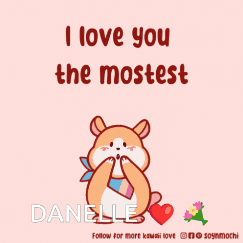 a card that says i love you the mostest danelle on it