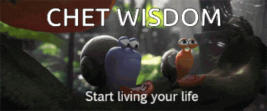chet wisdom start living your life written on a banner