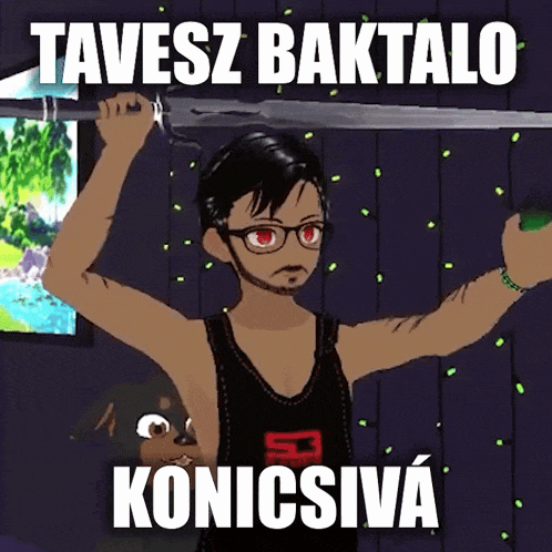 a cartoon of a man holding a sword with the words tavesz baktalo konicsiva above him