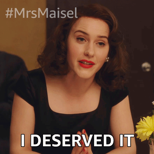 I Deserved It Miriam Maisel GIF - I Deserved It Miriam Maisel Rachel Brosnahan GIFs