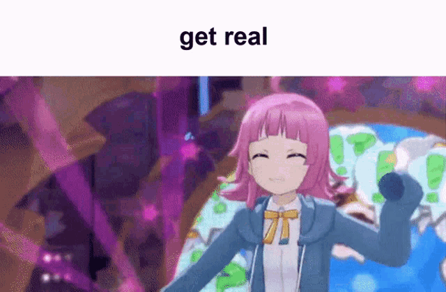 a picture of a girl with pink hair and the words " get real " on the bottom