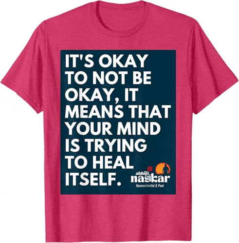 a t-shirt that says " it 's okay to not be okay "