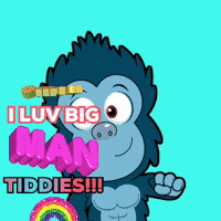 a cartoon gorilla says " grateful for you i luv big man tiddies !!! "