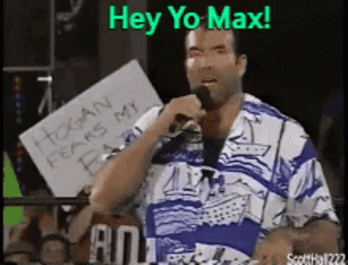Hey Yo Max GIF - Hey Yo Max Razor Ramon GIFs